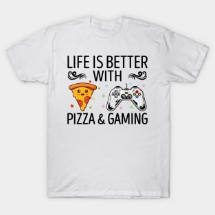 Life Is Better With Pizza And Gaming T-Shirt